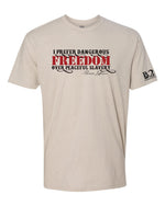 I Prefer Dangerous Freedom