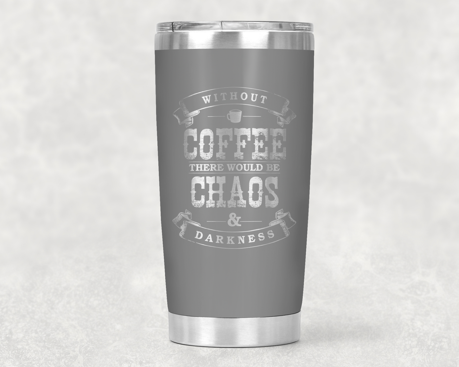 Without Coffee = Chaos 20oz Tumbler